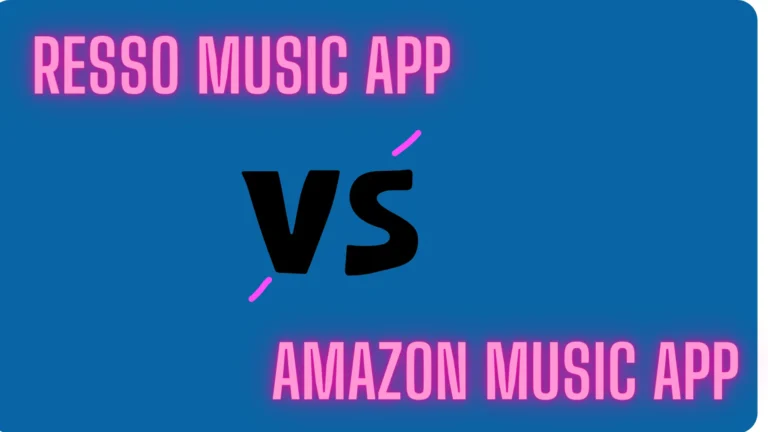 Resso vs Amazon Music: Which Music Streaming Service is Better?